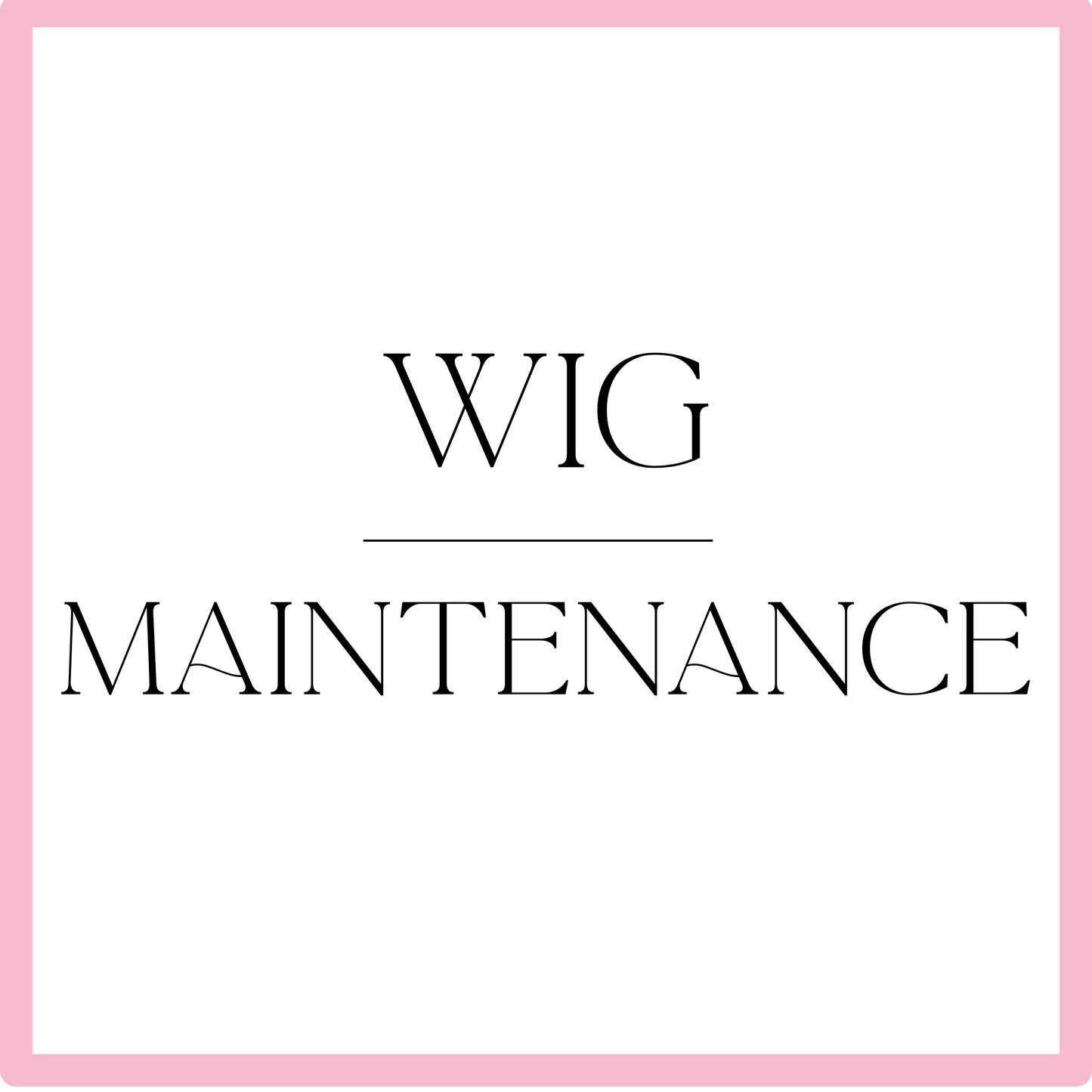 Wig Maintenance